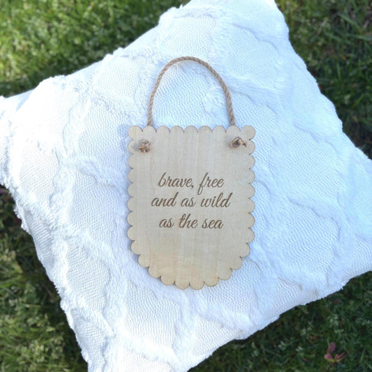 Brave Free Wild Wooden Sign | Nursery Wall Decor | Kids Room Art | Inspirational Quote Sign | Beach Themed Baby Room | Rustic Wall Hanging