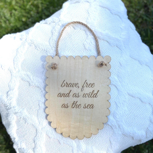 Brave Free Wild Wooden Sign | Nursery Wall Decor | Kids Room Art | Inspirational Quote Sign | Beach Themed Baby Room | Rustic Wall Hanging