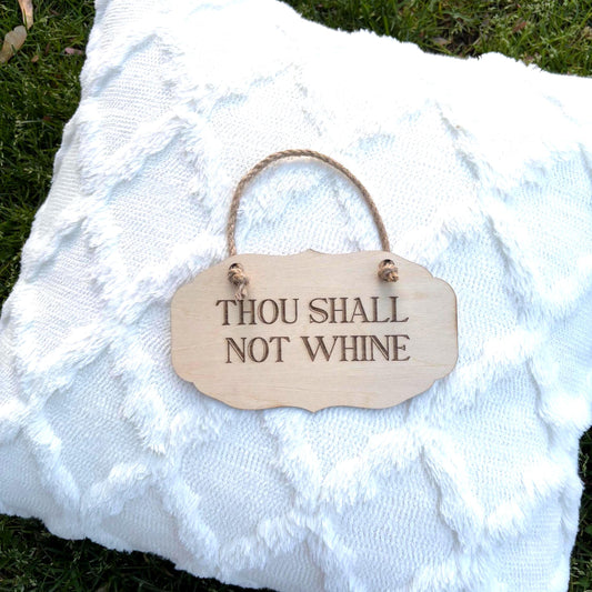 Thou Shall Not Whine Wooden Sign | Funny Home Decor | Rustic Mini Wall Hanging | Parenting Humor Sign | Playroom or Kitchen Wall Art